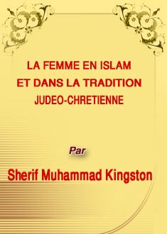 LA FEMME EN ISLAM ET DANS LA TRADITION JUDEO-CHRETIENNE